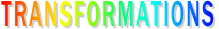 TRANSFORMATIONS